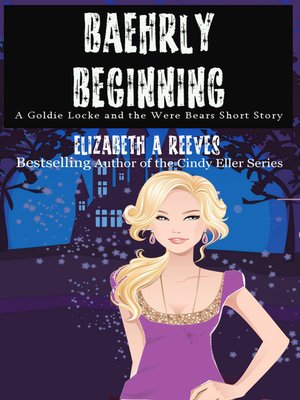 cover image of Baehrly Beginning (A Goldie Locke and the Were Bears Short Story)